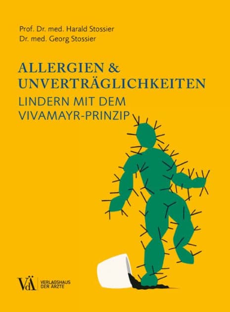 Allergien & Unverträglichkeiten: Lindern mit dem Vivamayr-Prinzip by Harald Stossier