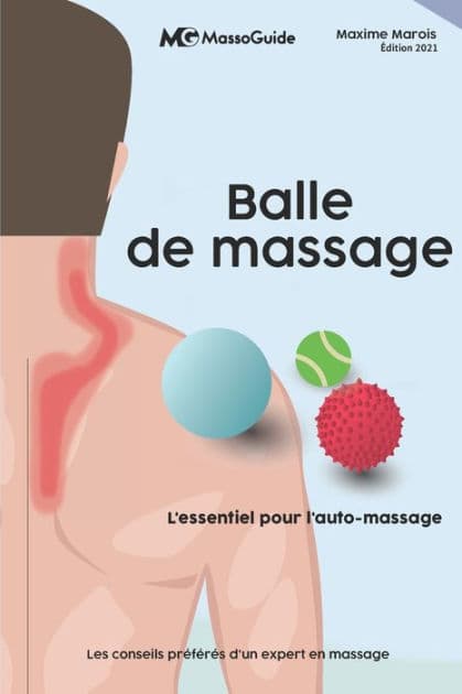 Balle de massage: L'essentiel pour l'auto-massage by Massoguide