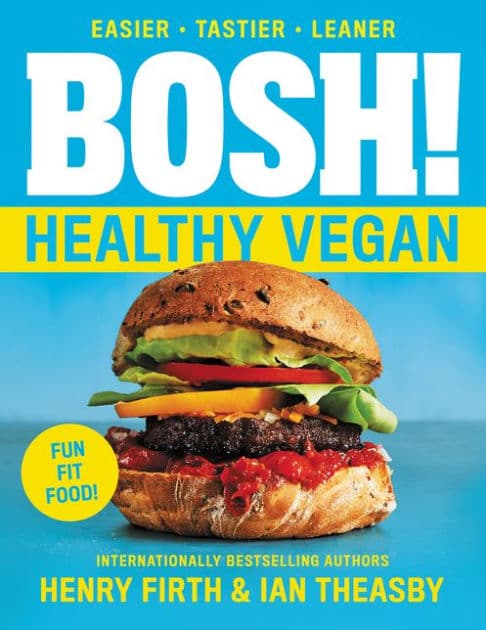 BOSH!: Healthy Vegan by Ian Theasby