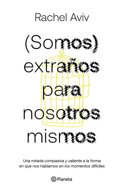 (Somos) extraños para nosotros mismos / Strangers to Ourselves by Rachel Aviv