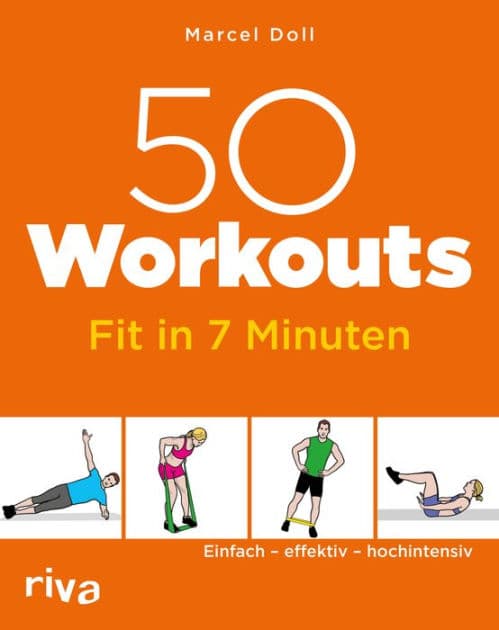 50 Workouts - Fit in 7 Minuten: Einfach - effektiv - hochintensiv by Marcel Doll