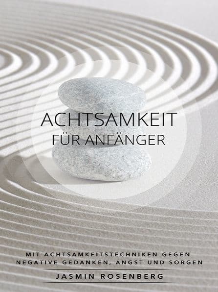 Achtsamkeit für Anfänger by Jasmin Rosenberg