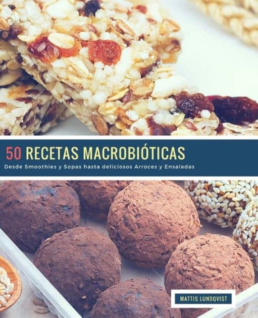 50 Recetas Macrobióticas: Desde Smoothies y Sopas hasta deliciosos Arroces y Ensaladas by Mattis Lundqvist