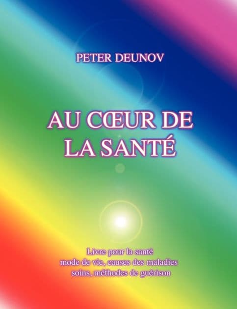 Au Coeur de la Santï¿½: Santï¿½, maladies, mode de vie, soins, prescriptions, formules, chants by Peter Deunov