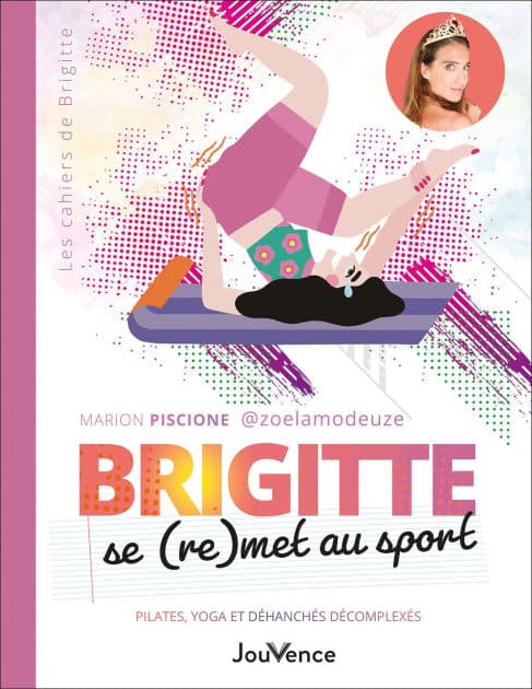 Brigitte se (re)met au sport : Pilates, yoga et déhanchés décomplexés by Marion Piscione