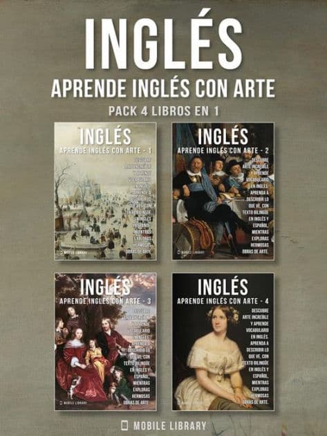 Pack 4 Libros en 1 - Inglés - Aprende Inglés con Arte: Aprenda a describir lo que ve, con texto bilingüe en inglés y español, mientras explora hermosas obras de arte by Mobile Library