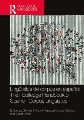 Lingüística de corpus en español / The Routledge Handbook of Spanish Corpus Linguistics by Giovanni Parodi