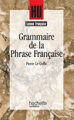 Grammaire de la phrase franï¿½aise by Le Goffic-P
