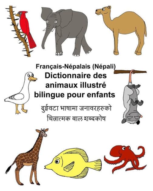Français-Népalais (Népali) Dictionnaire des animaux illustré bilingue pour enfants by Kevin Carlson