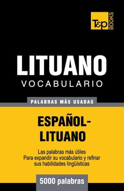 Vocabulario espaï¿½ol-lituano - 5000 palabras mï¿½s usadas by Andrey Taranov