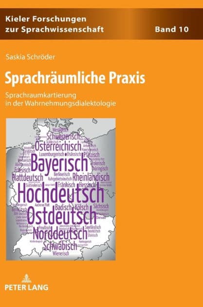 Sprachraeumliche Praxis: Sprachraumkartierung in der Wahrnehmungsdialektologie by Saskia Schröder