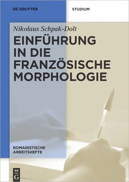 Einfuhrung in die franzosische Morphologie by Nikolaus Schpak-Dolt