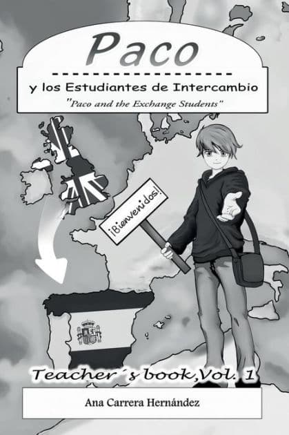 Paco y los Estudiantes de Intercambio, Vol. 1 (Teacher book): Paco and the Exchange Students by Sandra Moldes Barroso