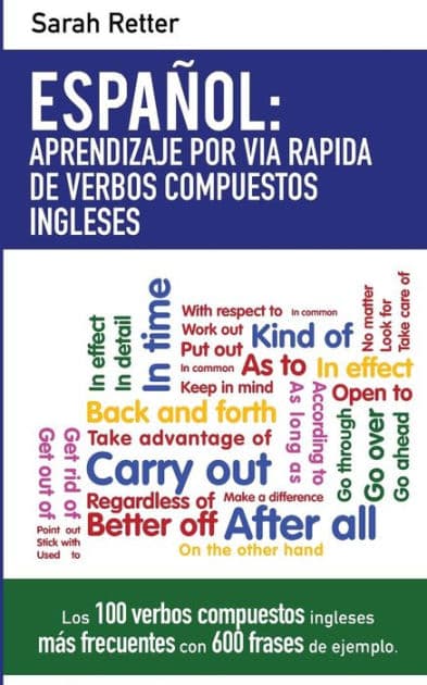 Espanol: Aprendizaje por Via Rapida de Expresiones Idiomaticas Inglesas: Las 100 expresiones idiomï¿½ticas inglesas mï¿½s frecuentes con 600 frases de ejemplo. by Sarah Retter