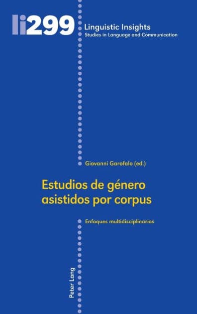 Estudios de género asistidos por corpus: Enfoques multidisciplinarios by Maurizio Gotti