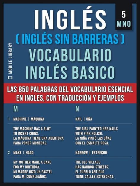 Inglés (Inglés Sin Barreras) Vocabulario Inglés Basico - 5 - MNO: Las 850 palabras del vocabulario esencial en inglés, con traducción y frases de ejemplo by Mobile Library