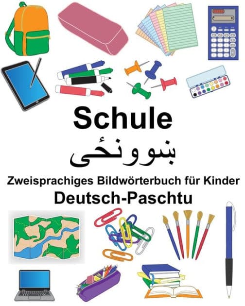 Deutsch-Paschtu Schule Zweisprachiges Bildwörterbuch für Kinder by Suzanne Carlson