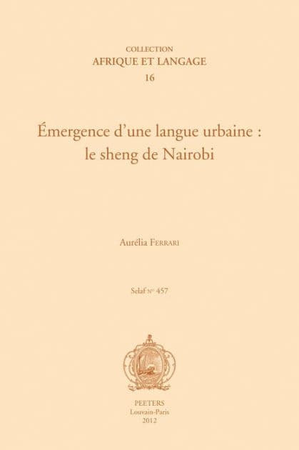 Emergence d'une langue urbaine: le sheng de Nairobi by A Ferrari