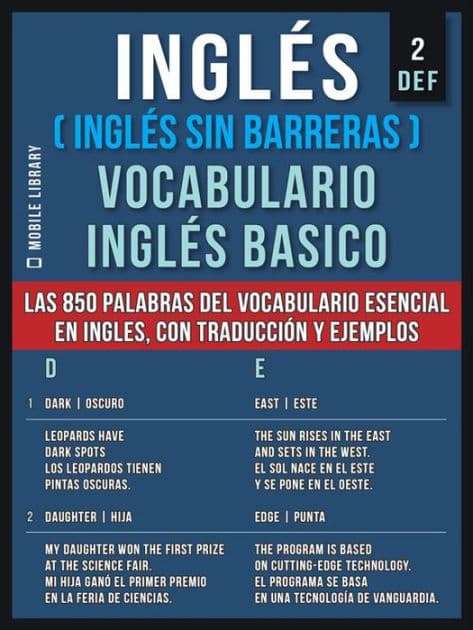 Inglés (Inglés Sin Barreras) Vocabulario Ingles Basico - 2 - DEF: Las 850 palabras del vocabulario esencial en ingles, con traducción y frases de ejemplo by Mobile Library