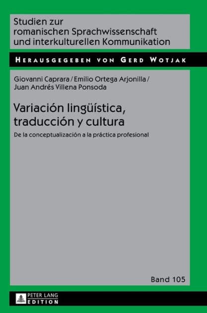 Variación lingueística, traducción y cultura: De la conceptualización a la práctica profesional by Giovanni Caprara