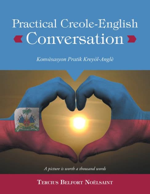 Practical Creole-English Conversation: Konvsasyon Pratik Kreyl-Angl by Tercius Belfort Noëlsaint