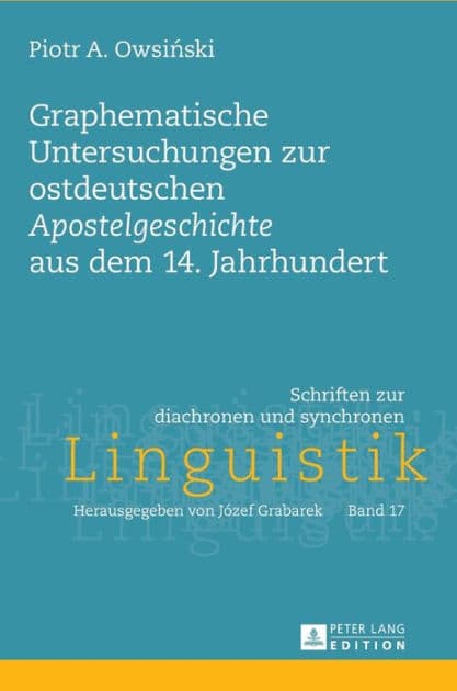 Graphematische Untersuchungen zur ostdeutschen «Apostelgeschichte» aus dem 14. Jahrhundert by Piotr A. Owsinski