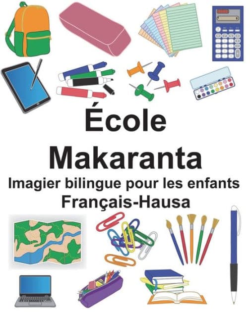 Français-Hausa École/Makaranta Imagier bilingue pour les enfants by Suzanne Carlson