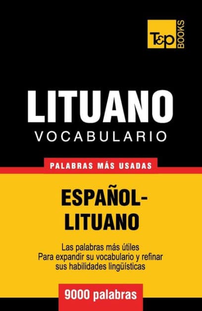 Vocabulario espaï¿½ol-lituano - 9000 palabras mï¿½s usadas by Andrey Taranov