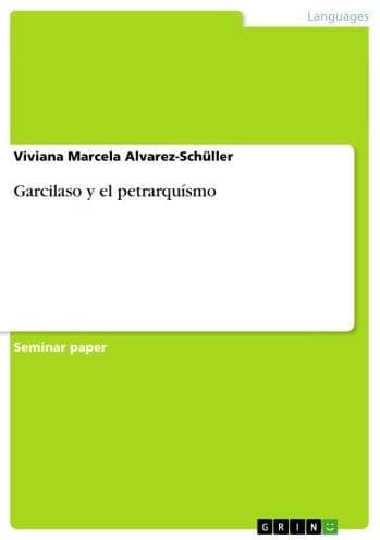 Garcilaso y el petrarquísmo by Viviana Marcela Alvarez-Schüller