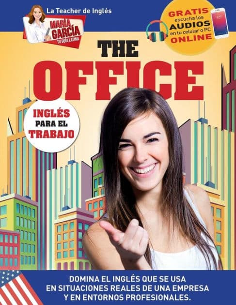 The Office. Inglés para el Trabajo.: Edición Bilingüe by Marïa Garcïa