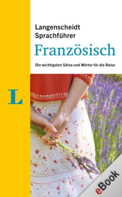 Langenscheidt Sprachführer Französisch: Die wichtigsten Sätze und Wörter für die Reise by Langenscheidt-Redaktion