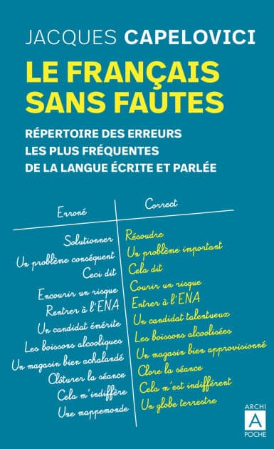 Le français sans fautes - Répertoire des erreurs les plus fréquentes de la langue écrite et parlée by Jacques Capelovici