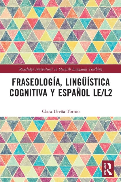 Fraseología, lingüística cognitiva y español LE/L2 by Clara Ureña Tormo