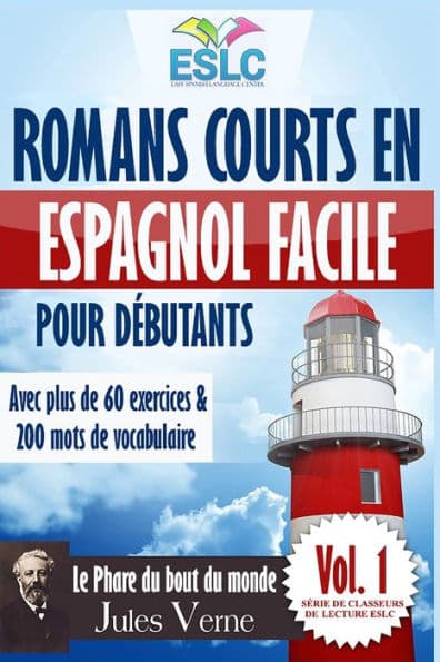 Romans courts en espagnol facile pour débutants: "Le Phare du bout du monde" de Jules Verne by ïlvaro Parra Pinto