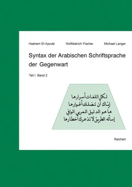 Syntax der Arabischen Schriftsprache der Gegenwart: 'Teil I, Band 2: Die konnektiven Wortarten des Nomens: Pronomina, Adverbien, Prapositionen' by Hashem El-Ayoubi