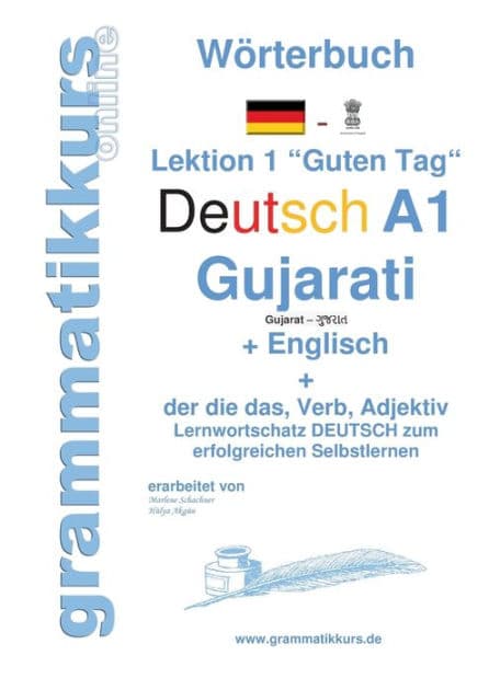 Wörterbuch Deutsch - Gujarati - Englisch Niveau A1: Lernwortschatz A1 Lektion 1 "Guten Tag" Sprachkurs Deutsch zum erfolgreichen Selbstlernen für TeilnehmerInnen aus Indien / Asien by Marlene Schachner