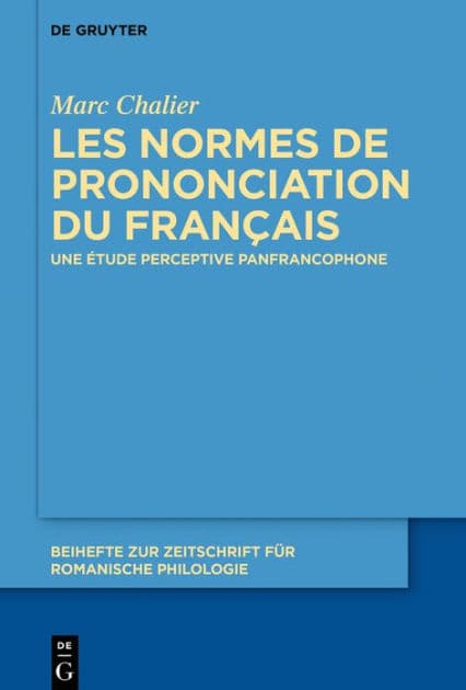 Les normes de prononciation du français: Une étude perceptive panfrancophone by Marc Chalier