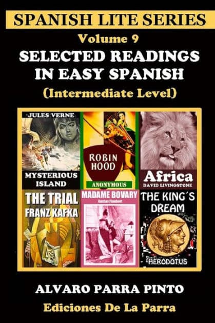 Selected Readings in Easy Spanish Volume 9 by Alvaro Parra Pinto