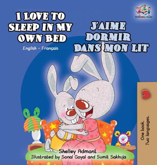 I Love to Sleep in My Own Bed J'aime dormir dans mon lit: English French Bilingual Edition by Shelley Admont