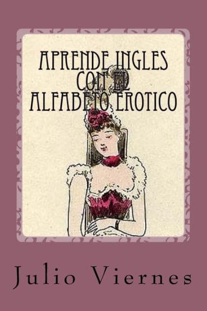 Aprende Ingles con el Alfabeto Erotico: Learn English with the Erotic Alphabet by Mar Escribano