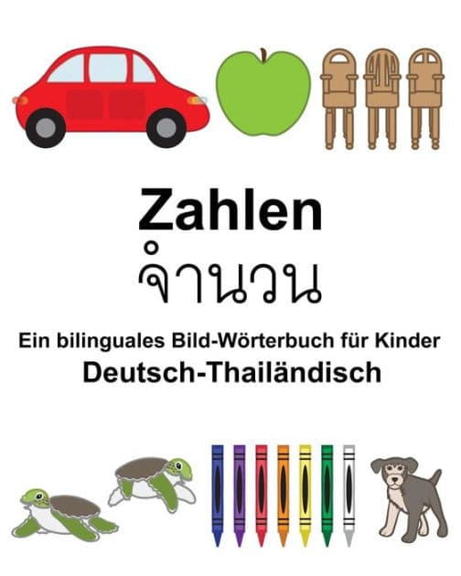 Deutsch-Thailändisch Zahlen Ein bilinguales Bild-Wörterbuch für Kinder by Suzanne Carlson