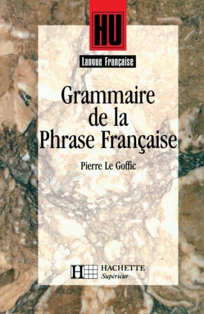 Grammaire de la phrase française - Livre de l'élève - Edition 1994 by Pierre Le Goffic