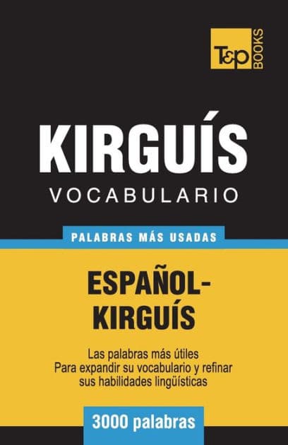 Vocabulario Espaï¿½ol-Kirguï¿½s - 3000 palabras mï¿½s usadas by Andrey Taranov