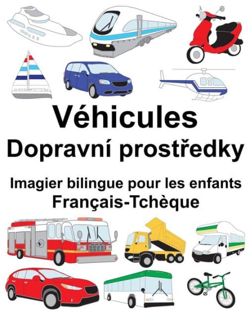 Français-Tchèque Véhicules Imagier bilingue pour les enfants by Suzanne Carlson