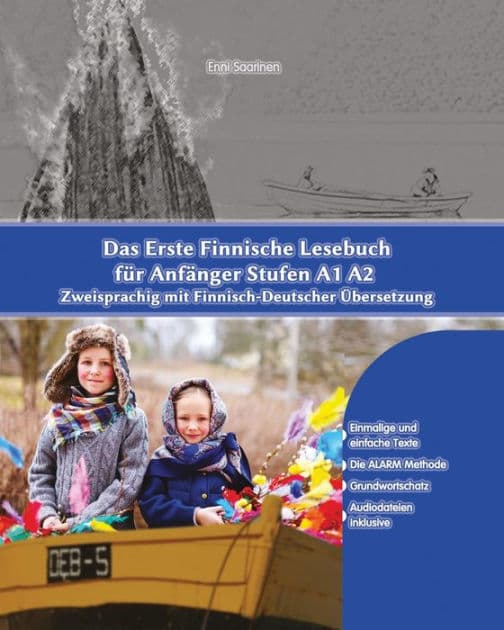 Das Erste Finnische Lesebuch für Anfänger: Stufen A1 A2 Zweisprachig mit Finnisch-deutscher Übersetzung by Enni Saarinen