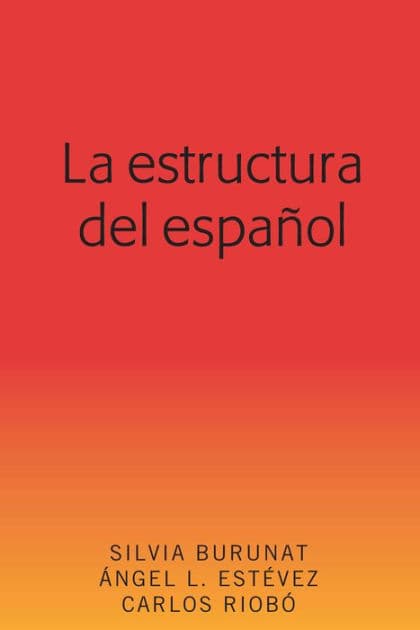 La estructura del español by Silvia Burunat