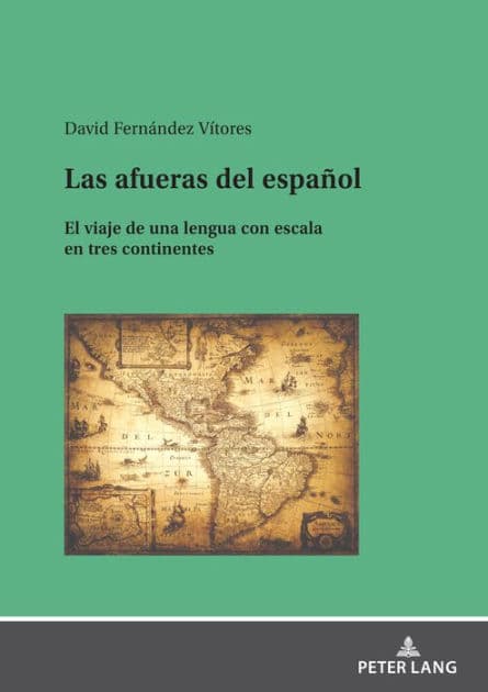 Las afueras del español: El viaje de una lengua con escala en tres continentes by David Fernández Vitores