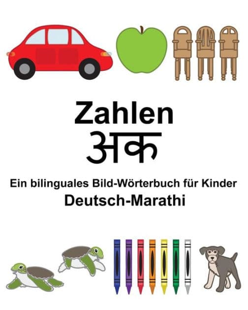 Deutsch-Marathi Zahlen Ein bilinguales Bild-Wörterbuch für Kinder by Suzanne Carlson