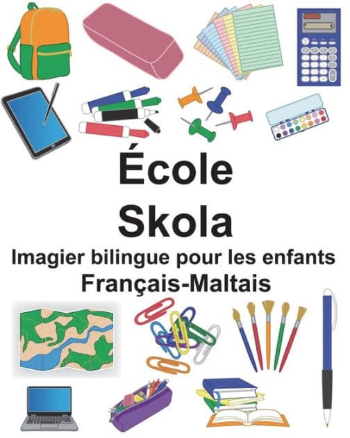 Français-Maltais École/Skola Imagier bilingue pour les enfants by Suzanne Carlson
