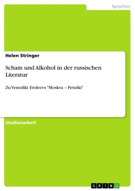 Scham und Alkohol in der russischen Literatur: Zu Venedikt Erofeevs 'Moskva - Petu?ki' by Helen Stringer